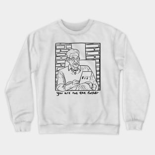 Maury - You are not the father Crewneck Sweatshirt